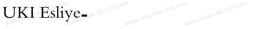 UKI Esliye字体转换